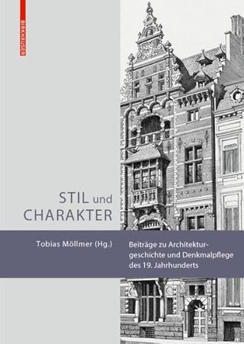 Stock image for Stil und Charakter   Beitrge zu Architekturgeschichte und Denkmalpflege des 19. Jahrhunderts for sale by Revaluation Books