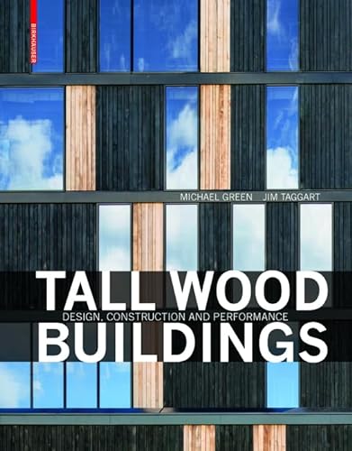 Beispielbild fr Tall Wood Buildings: Design, Construction and Performance zum Verkauf von GF Books, Inc.