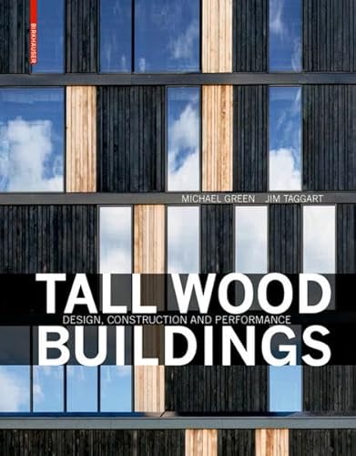 

Tall Wood Buildings: Design, Construction and Performance