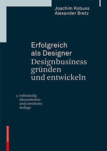 Stock image for Erfolgreich als Designer - Designbusiness grnden und entwickeln (German Edition) for sale by GF Books, Inc.