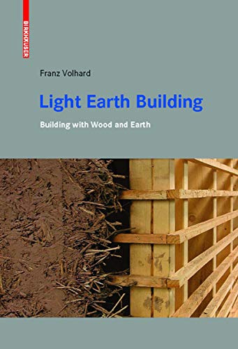 9783035606348: Light Earth Building: A Handbook for Building with Wood and Earth