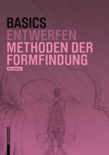 Stock image for Basics Methoden Der Formfindung for sale by Bestsellersuk