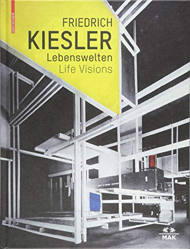 Stock image for Friedrich Kiesler ? Lebenswelten / Life Visions: Architektur ? Kunst ? Design / Architecture ? Art ? Design for sale by GF Books, Inc.