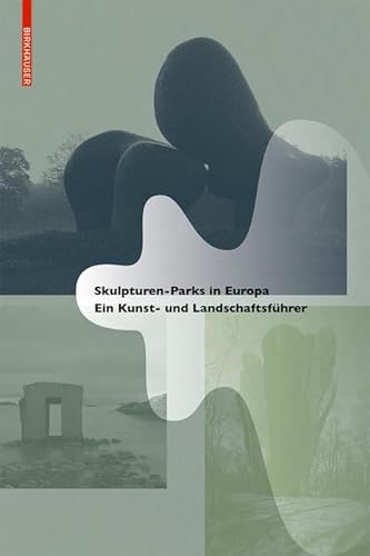 Imagen de archivo de Skulpturen-Parks in Europa: Ein Kunst- und Landschaftsfhrer a la venta por medimops