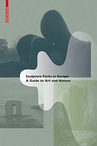 Imagen de archivo de Sculpture Parks in Europe: A Guide to Art and Nature a la venta por GF Books, Inc.