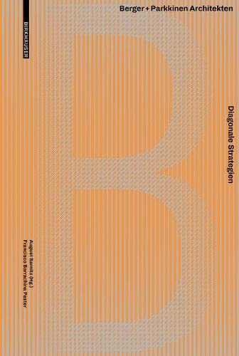 9783035611991: Diagonale Strategien: Berger + Parkkinen Architekten