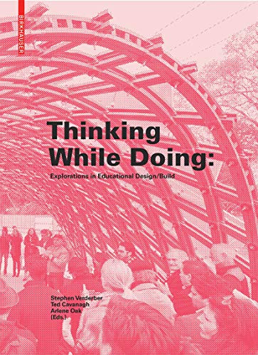 Stock image for Thinking While Doing: Explorations in Educational Design/Build for sale by Wizard Books