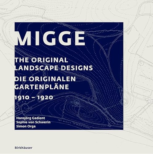 Stock image for MIGGE: The Original Landscape Designs / Die originalen Gartenplne 1910-1920 for sale by Revaluation Books