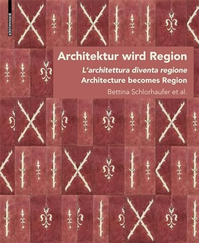 Stock image for Architektur wird Region / Dall  architettura alla regione / Architecture becomes Region: Die Regionalisierung von Architektur in Südtirol von circa . of architecture in South Tyrol for sale by Bestsellersuk