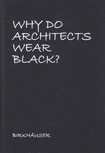 Stock image for Why Do Architects Wear Black? for sale by medimops
