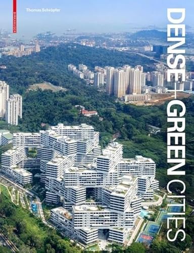 Imagen de archivo de DENSE + GREEN CITIES: ARCHITECTURE AS URBAN ECOSYSTEM a la venta por Basi6 International