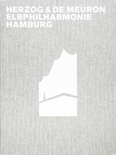 Imagen de archivo de Herzog & de Meuron Elbphilharmonie Hamburg a la venta por GF Books, Inc.