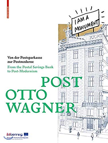 Post Otto Wagner : Von der Postsparkasse zur Postmoderne / From Postsparkasse to Postmodernism - Sebastian Hackenschmidt