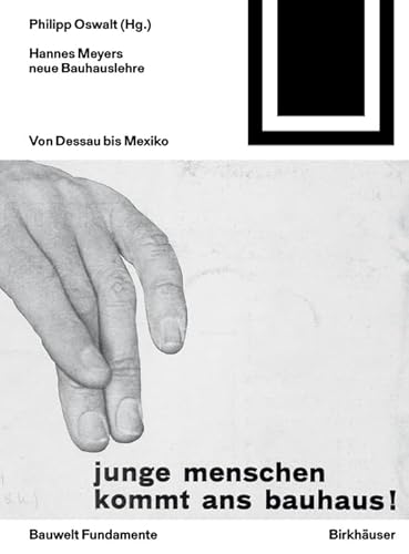 Beispielbild fr Hannes Meyers neue Bauhauslehre. Von Dessau nach Mexiko. zum Verkauf von Antiquariat & Verlag Jenior