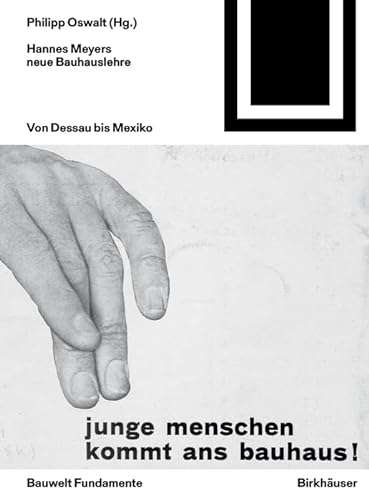 Stock image for Hannes Meyers neue Bauhauslehre - Von Dessau bis Mexiko. (Bauwelt Fundamente 164) for sale by Antiquariat  >Im Autorenregister<
