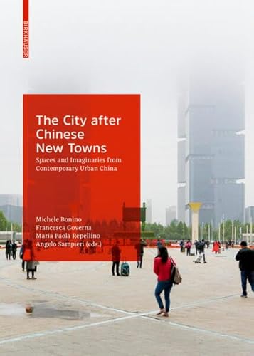 Beispielbild fr The City after Chinese New Towns Spaces and Imaginaries from Contemporary Urban China zum Verkauf von Buchpark