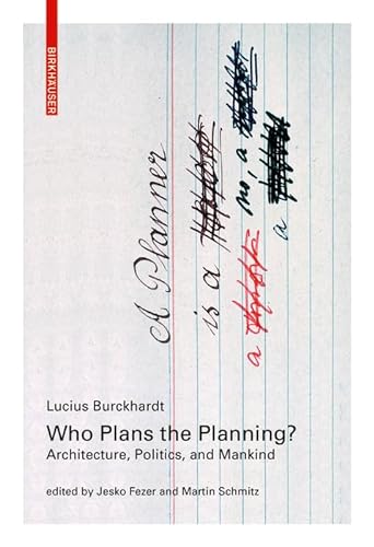 9783035619010: Who Plans the Planning?: Architecture, Politics, and Mankind