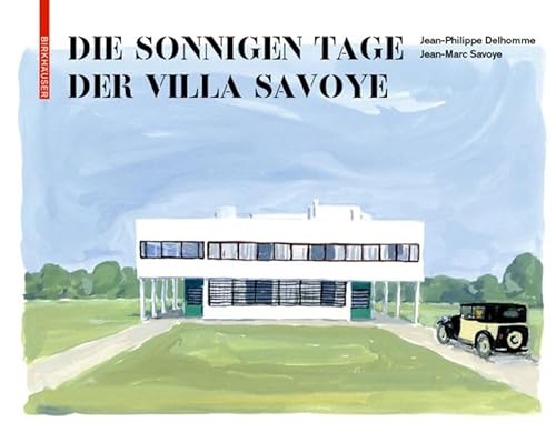 Beispielbild fr Die Sonnigen Tage Der Villa Savoye zum Verkauf von Blackwell's