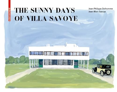 Beispielbild fr The Sunny Days of Villa Savoye zum Verkauf von Better World Books