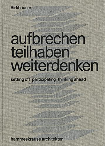 Beispielbild fr Aufbrechen Teilhaben Weiterdenkensetting Out Participating Thinking Ahead: Hammeskrause Architekten (German Edition) (German and English Edition) zum Verkauf von Books From California