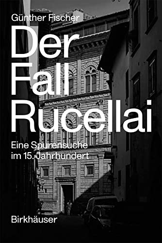 9783035623901: Der Fall Rucellai: Eine Spurensuche im 15. Jahrhundert (German Edition)