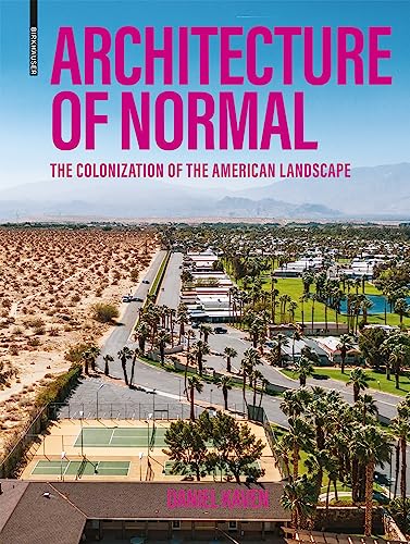 Beispielbild fr Architecture of Normal: The Colonization of the American Landscape zum Verkauf von medimops