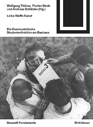 Stock image for Linke Waffe Kunst: Die Kommunistische Studentenfraktion am Bauhaus (Bauwelt Fundamente, 175) (German Edition) for sale by GF Books, Inc.