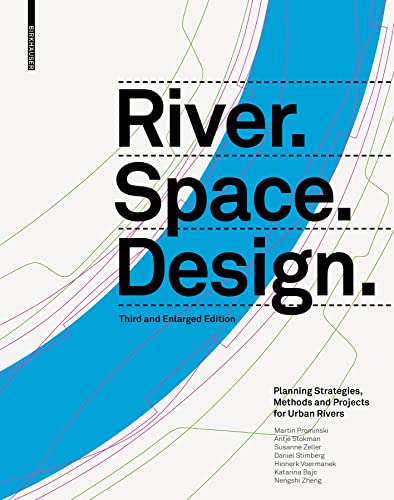 Beispielbild fr River. Space. Design: Planning Strategies, Methods and Projects for Urban Rivers Third and Enlarged Edition (Zeller) zum Verkauf von Monster Bookshop