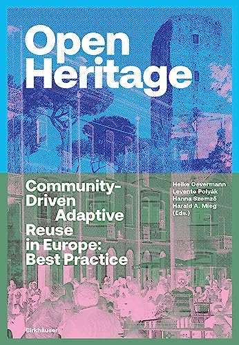 Stock image for Open Heritage: Community-Driven Adaptive Reuse in Europe: Best Practice for sale by GF Books, Inc.