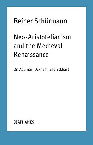 Imagen de archivo de Neo-Aristotelianism and the Medieval Renaissance a la venta por Blackwell's