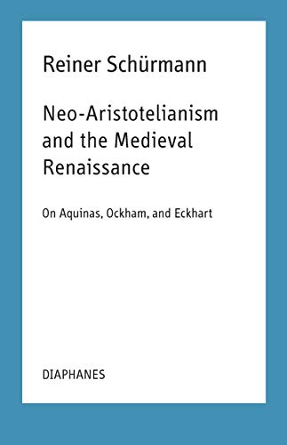 Stock image for Neo-Aristotelianism and the Medieval Renaissance for sale by Blackwell's