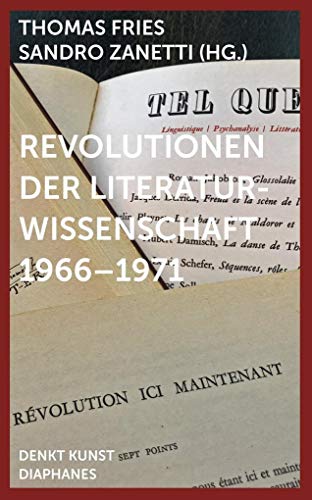 Revolutionen der Literaturwissenschaft 1966-1971 - Sandro Zanetti