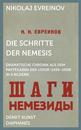 9783035805147: Die Schritte der Nemesis: Dramatische Chronik aus dem Parteileben der UdSSR (1936-1938) in 6 Bildern