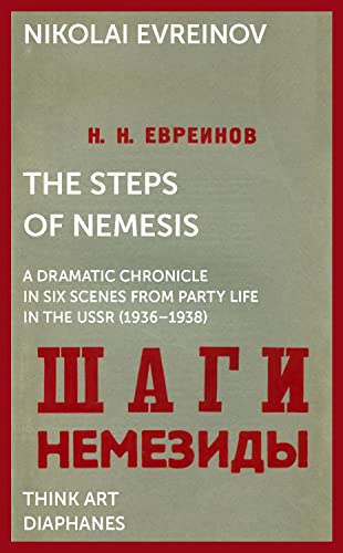 Imagen de archivo de The Steps of Nemesis A Dramatic Chronicle in Six Scenes from Party Life in the USSR (1936 1938) a la venta por Buchpark