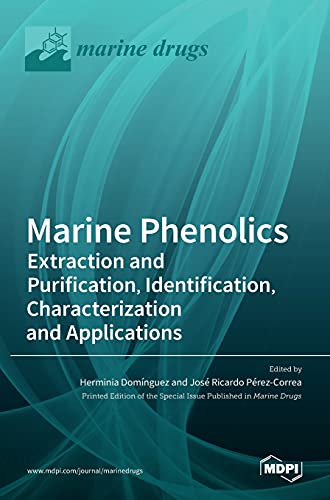 Imagen de archivo de Marine Phenolics: Extraction and Purification, Identification, Characterization and Applications a la venta por WorldofBooks