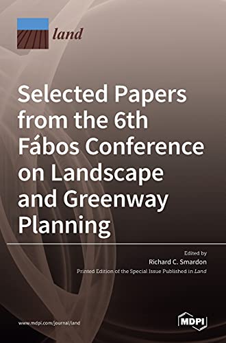 Stock image for Selected Papers from the 6th Fábos Conference on Landscape and Greenway Planning: Adapting to Expanding and Contracting Cities for sale by ThriftBooks-Atlanta