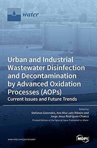 Stock image for Urban and Industrial Wastewater Disinfection and Decontamination by Advanced Oxidation Processes (AOPs) for sale by Lucky's Textbooks
