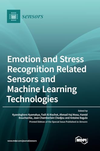 9783036511382: Emotion and Stress Recognition Related Sensors and Machine Learning Technologies