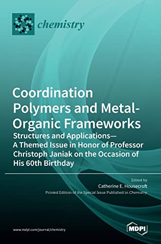 Beispielbild fr Coordination Polymers and Metal-Organic Frameworks: Structures and Applications-A Themed Issue in Honor of Professor Christoph Janiak on the Occasion of His 60th Birthday zum Verkauf von Lucky's Textbooks