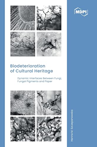 Stock image for Biodeterioration of Cultural Heritage: Dynamic Interfaces between Fungi, Fungal Pigments and Paper for sale by GreatBookPrices
