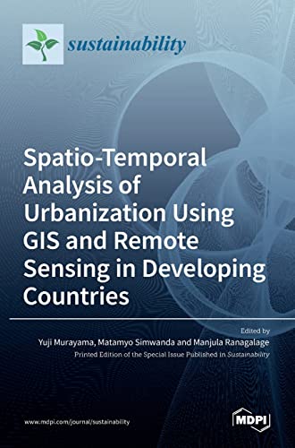 Stock image for Spatio-Temporal Analysis of Urbanization Using GIS and Remote Sensing in Developing Countries for sale by Lucky's Textbooks