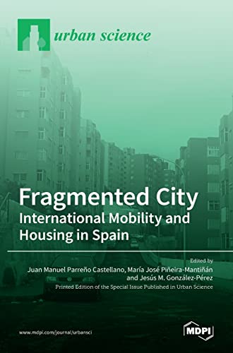 Imagen de archivo de Fragmented City: International Mobility and Housing in Spain a la venta por Lucky's Textbooks