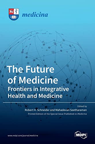 Stock image for The Future of Medicine: Frontiers in Integrative Health and Medicine: Frontiers in Integrative Health and Medicine for sale by Lucky's Textbooks