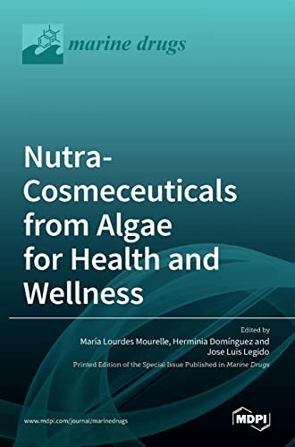 Stock image for Nutra-Cosmeceuticals from Algae for Health andWellness for sale by Ria Christie Collections