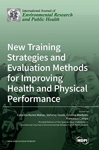 Stock image for New Training Strategies and Evaluation Methods for Improving Health and Physical Performance for sale by Lucky's Textbooks