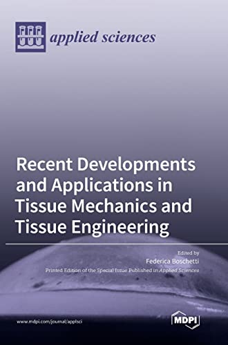 Stock image for Recent Developments and Applications in Tissue Mechanics and Tissue Engineering for sale by Lucky's Textbooks