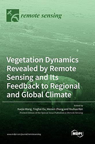 Stock image for Vegetation Dynamics Revealed by Remote Sensing and Its Feedback to Regional and Global Climate for sale by Lucky's Textbooks