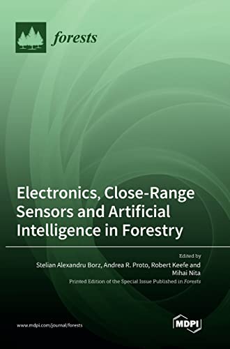 Imagen de archivo de Electronics, Close-Range Sensors and Artificial Intelligence in Forestry a la venta por GreatBookPrices