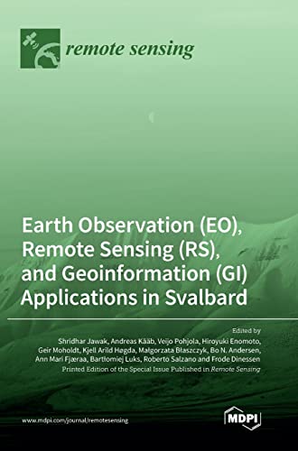 Beispielbild fr Earth Observation (EO), Remote Sensing (RS), and Geoinformation (GI) Applications in Svalbard zum Verkauf von GreatBookPrices