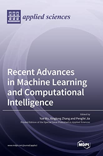 9783036574820: Recent Advances in Machine Learning and Computational Intelligence